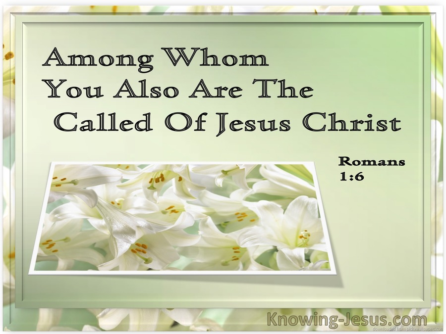 Romans 1:6 Among Whom You Also Are The Called Of Jesus Christ (green)
